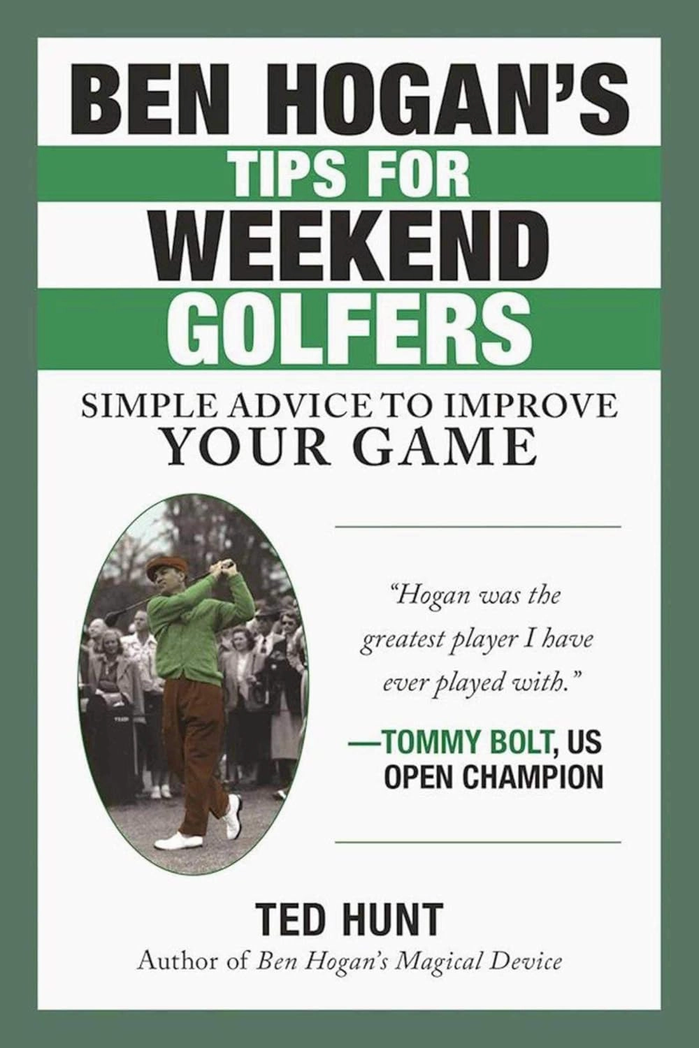 Ben Hogan's Tips for Weekend Golfers: Simple Advice to Improve Your Game Paperback – April 4, 2017