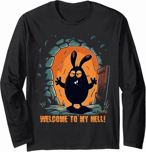 Welcome to my hell, the scary dungeon bunny Long Sleeve T-Shirt