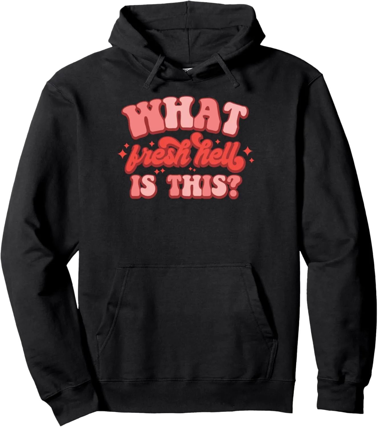 What Fresh Hell Is This Awesome Pullover Hoodie